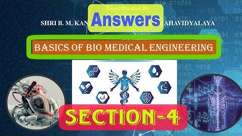 #Section_4 || Basics Of Bio Medical Engineering section 4 Answer || ELECTIVE ANSWER || #bio_medical