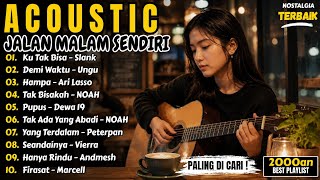 ACOUSTIC JALAN MALAM SENDIRI 🎸☕ | Lagu Nostalgia 2000an Terbaik – Acoustic Guitar & Relaxing Songs