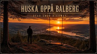 DEAD COLD HIGHWAY - Huska oppå Balberg