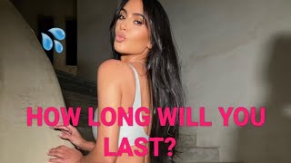 Can YOU last 1:08 seconds with Kim Kardashian....