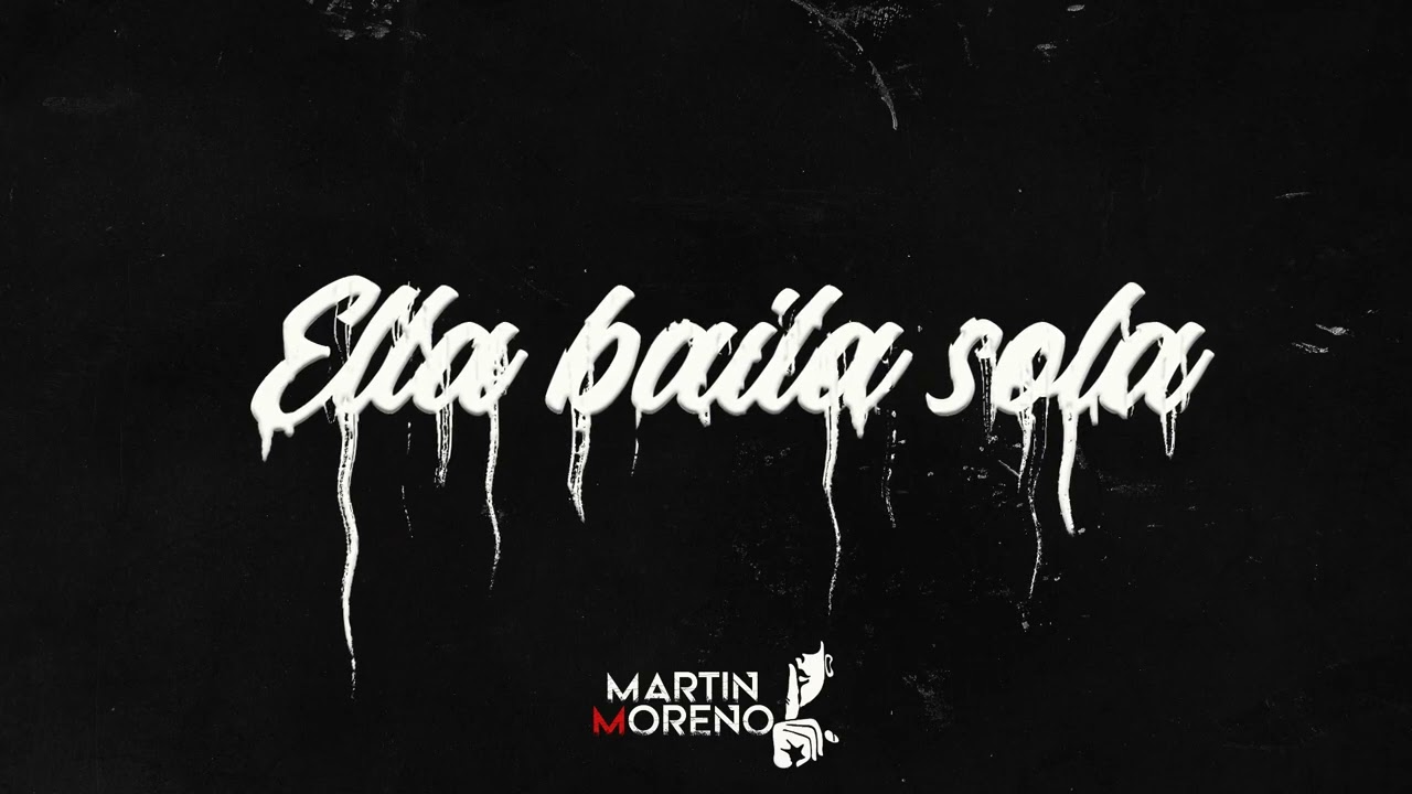 ELLA BAILA SOLA (Guaracha) Martin Moreno