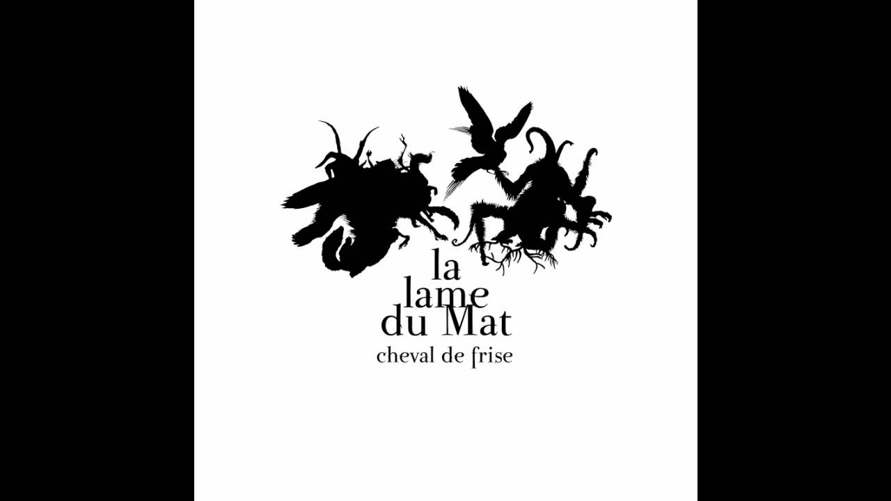 Cheval de Frise - La lame du mat IV