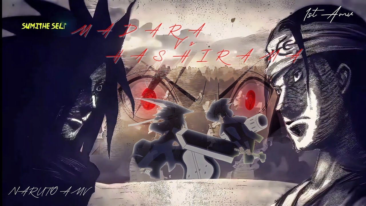 Naruto Amv | Madara Vs Hashirama Amv Edit | 1st Video SUMIThe Self 