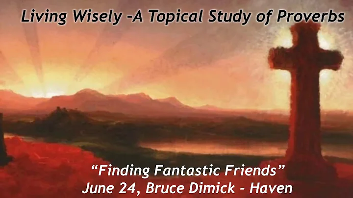 Summer Speaker Series - Guest: Bruce Dimick - Finding Fantastic Friends
