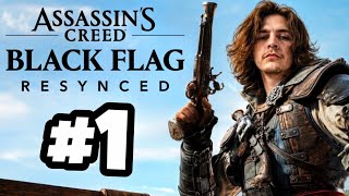 Assassins Creed Black Flag Resynced BLIND Playthrough Part 1 (Hard Mode)