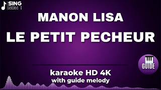 MANON LISIA - LE PETIT PECHEUR ( HD KARAOKE WITH GUIDE MELODY )