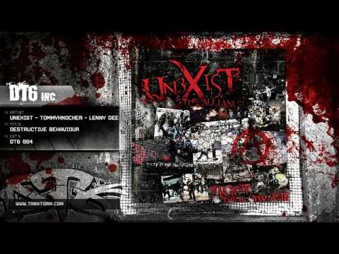 Unexist — Unexist, Tommyknocker, Lenny Dee - D3structive behaviour (DT6 Inc. - DT6 004)