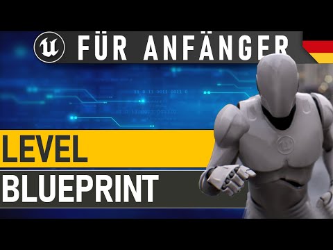 Level Blueprint & Blueprint Event Graph | Unreal Engine Blueprint Beginner Tutorial German