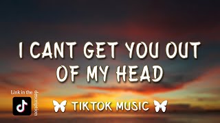 I Cant Get You Out Of My Head (Lyrics) it's more than I dare to think about [TikTok Song]