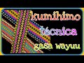 //GASA WAYUU CON TECNICA KUMIHIMO // telar cuadrado kumihimo