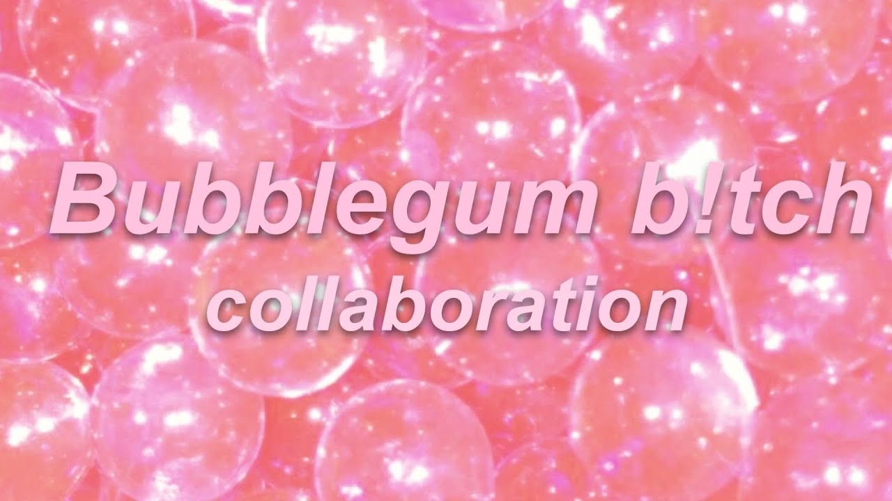 Bubblegum B!tch {} collaboration {} READ DESCRIPTION! {} DEADLINE 10TH FEBUARY! YouTube