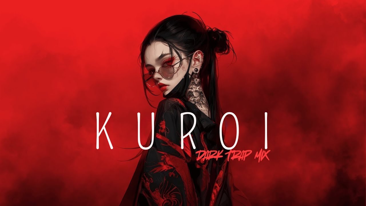 KUROI | Dark Trap Mix l Aura Boost for Night Drives - YouTube
