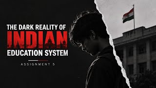 Assignment 5 | The Truth About Indian Education | @TharunSpeaks