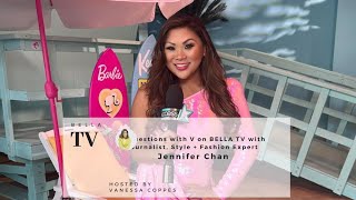 7 Questions with V on BELLA TV with Journalist, Style + Fashion Expert Jennifer Chan