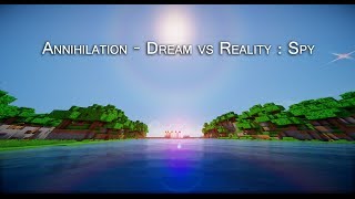 Annihilation - Dream vs Reality : Spy
