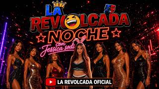 Noche con Jessica SODI en La Revolcada / Episodio 14