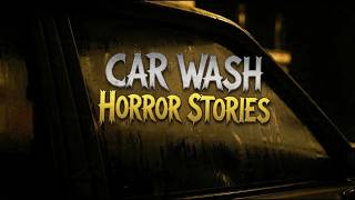 3 Disturbing TRUE Car Wash Horror Stories