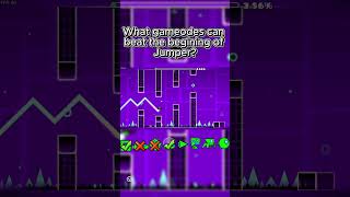 What gameodes can beat the begining of jumper? #geometrydash #gd #gaming #capcut #newcreator #viral