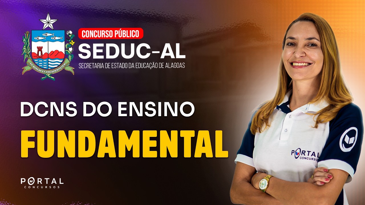 CONCURSO SEDUC/AL: DCNS DO ENSINO FUNDAMENTAL | Com a Profª. Svetlana Ribeiro