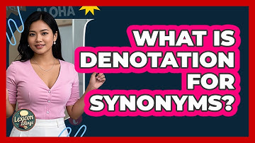 What Is Denotation For Synonyms? - Lexicon Lounge