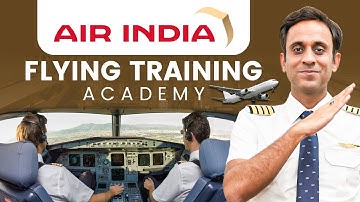 Air India Flying Training Academy Full Overview by Capt. Deval Soni