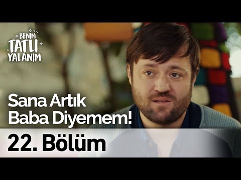 Sana Artık Baba Diyemem! | Benim Tatlı Yalanım 22. Bölüm