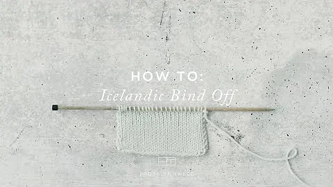 How To Knit: Icelandic Bind Off | Brooklyn Tweed