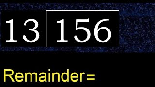 Divide 156 by 13 , remainder  . Division with 2 Digit Divisors . How to do