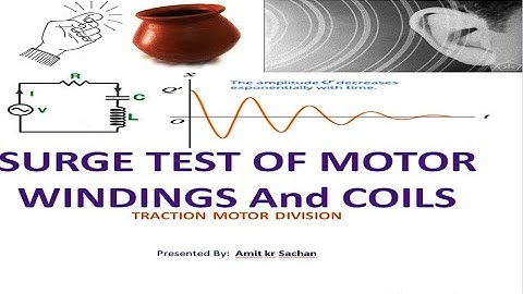 SURGE TEST OF TRACTION MOTOR COIL And LOCOMOTIVE TRACTION TRANSFORMER COILS - BASIC PRINCIPLES