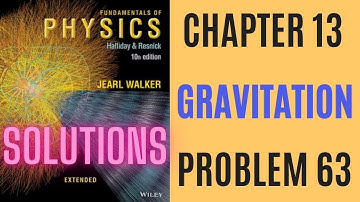 Halliday resnick chapter 13 problem 63 solution | Fundamentals of physics 10e solutions