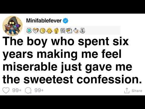 The boy who made me miserable for six years just confessed something unbelievably sweet [FULL STORY]