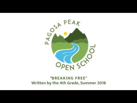 "Breaking Free" - Pagosa Peak Open School 4th Grade Songwriting