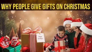 Why do people give gifts at Christmas?