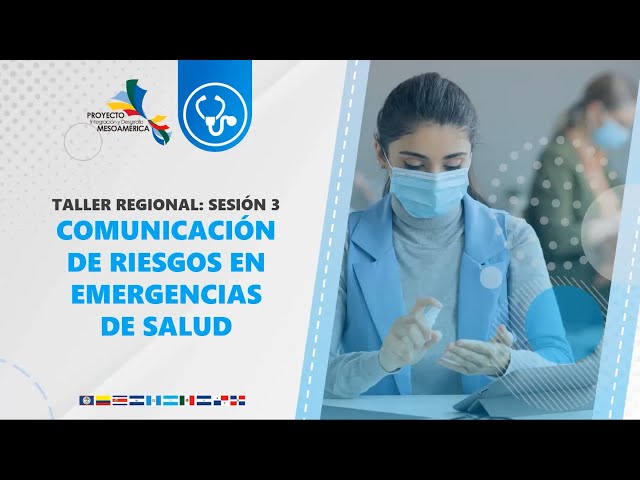 Sesión 3: Taller de Comunicación de Riesgos en Emergencias de Salud, 18 noviembre 2022