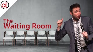 The Waiting Room (Brian Miller) | Sunday Sermon