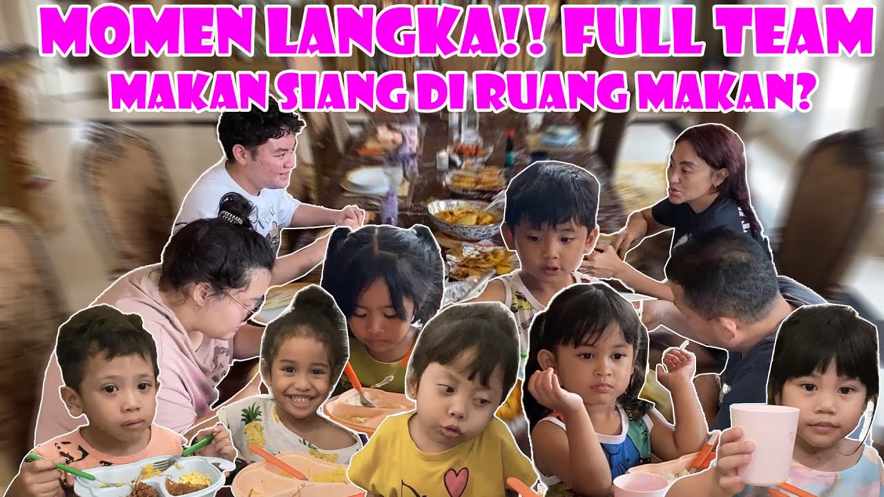 RAMENYA RUANG MAKAN KALAU KUMPUL SEMUA !!!