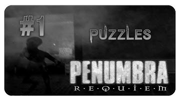 More Puzzles! - Penumbra Requiem #1