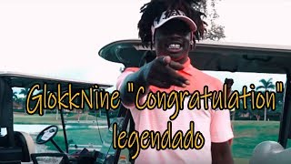 GlokkNine "Congratulation" [Legendado]