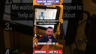 RANKING WRESTLING MEMES RANKING WRESTLING MEMES