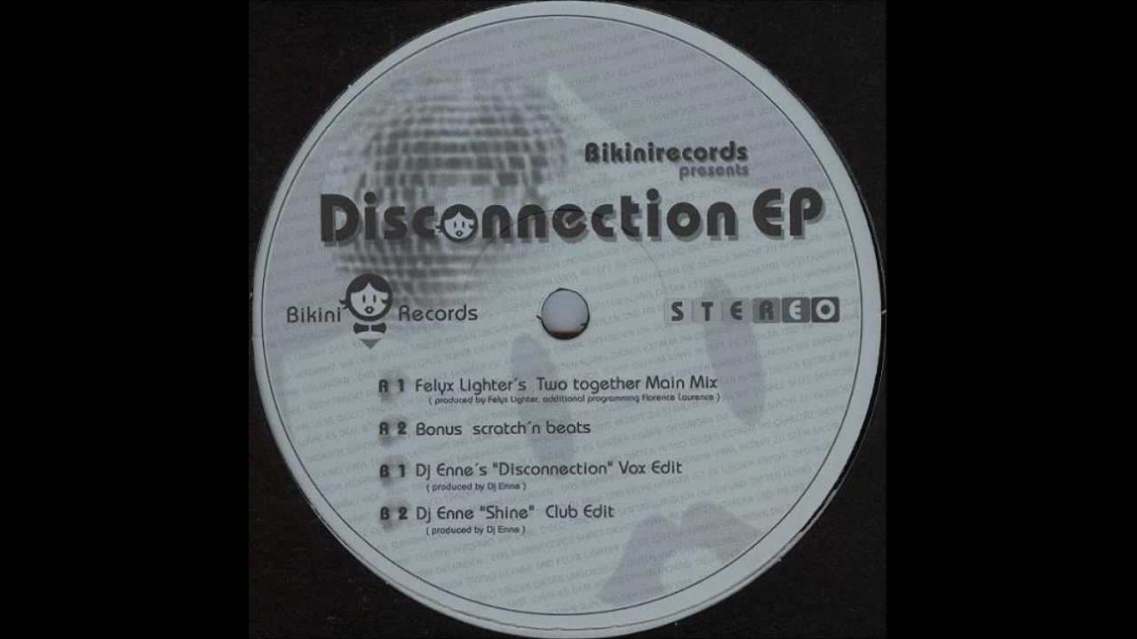 Dj Enne - Disconnection (Felyx Lighter's Two Together Main Mix) - YouTube