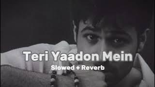 Teri Yaadon Mein | Slowed   Reverb | K K, Shreya Ghosal | The Killer