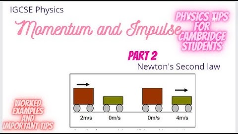 IGCSE PHYSICS: Momentum & impulse (Part 2 Force and Motion)