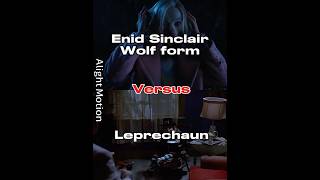 Famous Enid Sinclair Wolf Form versus Leprechaun Wealth
