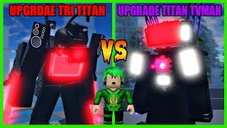 KEREN! Pertarungan Epic Adu Animasi & Skill Antara Upgrade Tri Titan Vs Upgrade Titan TVman