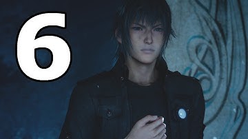 Final Fantasy XV Walkthrough Part 6 - No Commentary Playthrough (PS4)