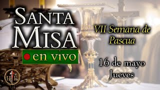 Rosario y Santa Misa ⛪ Jueves 16 de mayo 7:00 a.m.⚜️ Heraldos del Evangelio