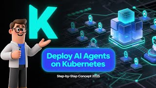 How to Deploy AI Agents on Kubernetes - Step-by-Step Cloud Workflow for 2025