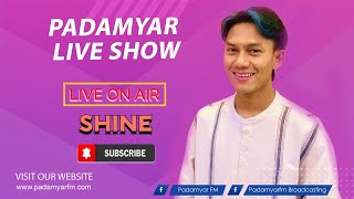 Padamyar LIVE SHOW - SHINE Padamyar LIVE SHOW - SHINE