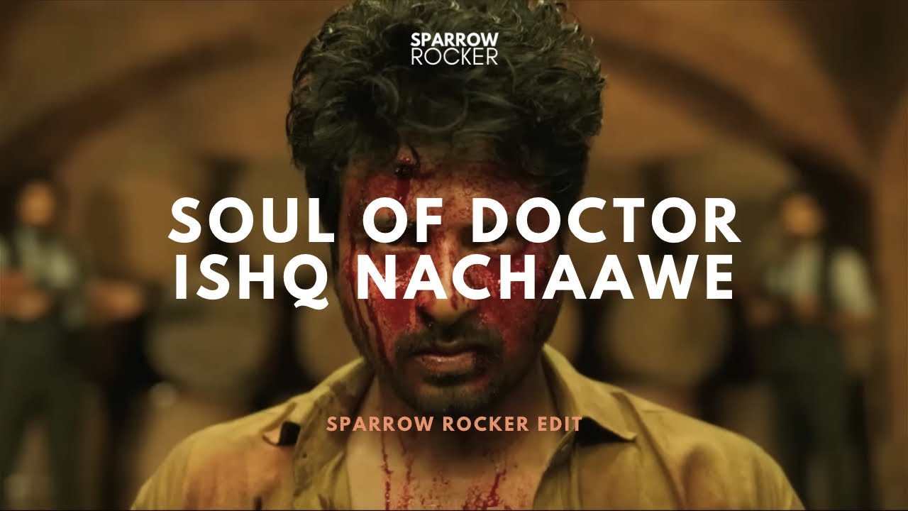 Soul of Doctor X Ishq Nachaawe By Sparrow Rocker | Sivakarthikeyan ...