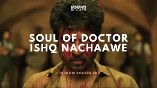 Soul of Doctor X Ishq Nachaawe By Sparrow Rocker | Sivakarthikeyan |Karan Kanchan, Rashmeet Kaur